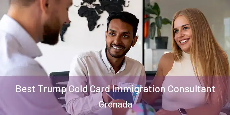  Best Trump Gold Card Immigration Consultant Grenada