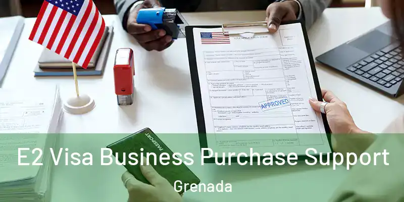  E2 Visa Business Purchase Support Grenada