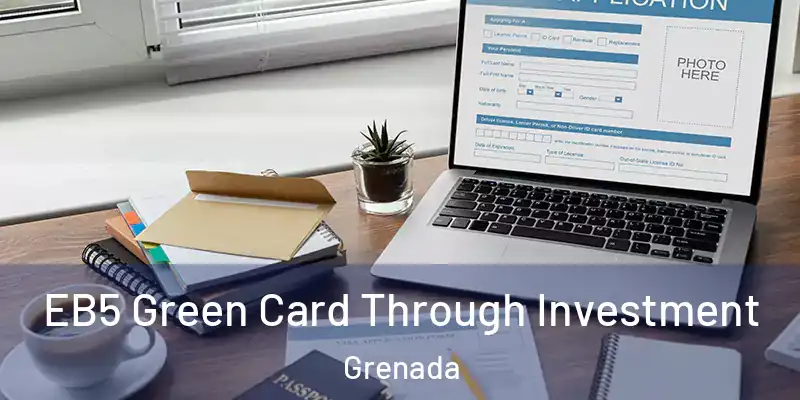  EB5 Green Card Through Investment Grenada