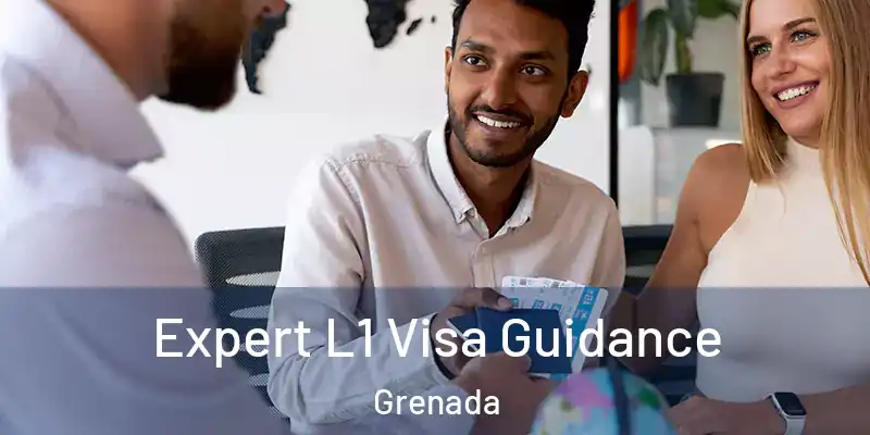  Expert L1 Visa Guidance Grenada