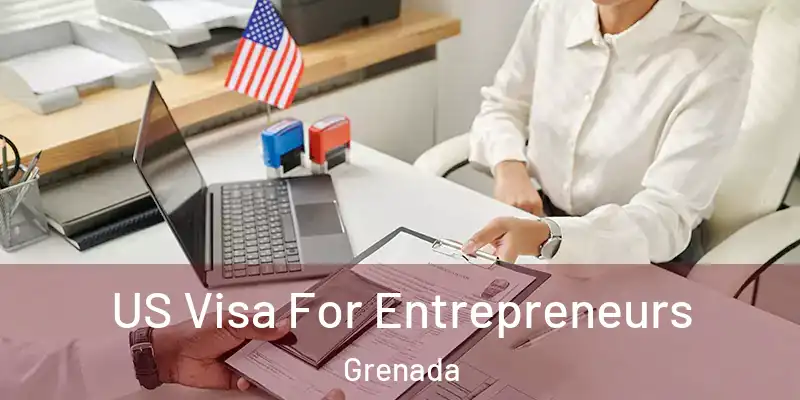  US Visa For Entrepreneurs Grenada