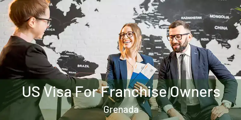  US Visa For Franchise Owners Grenada