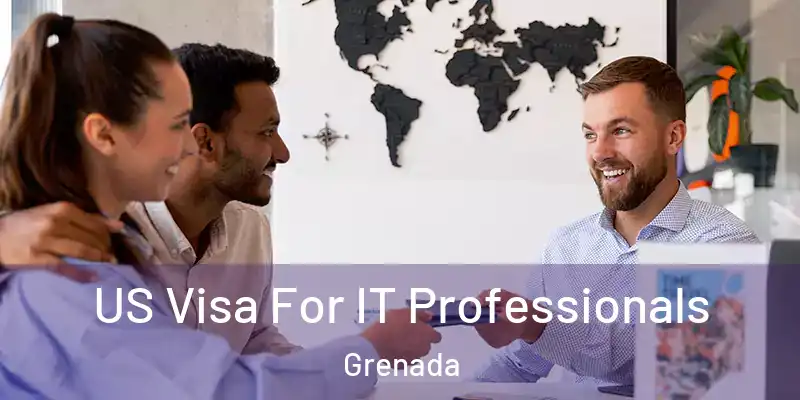  US Visa For IT Professionals Grenada