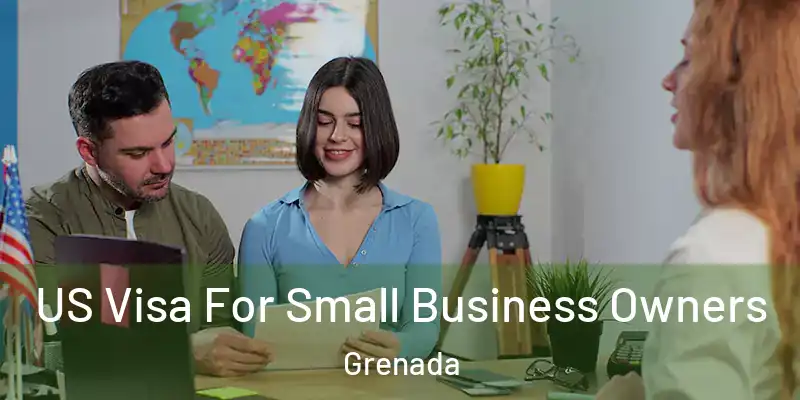  US Visa For Small Business Owners Grenada