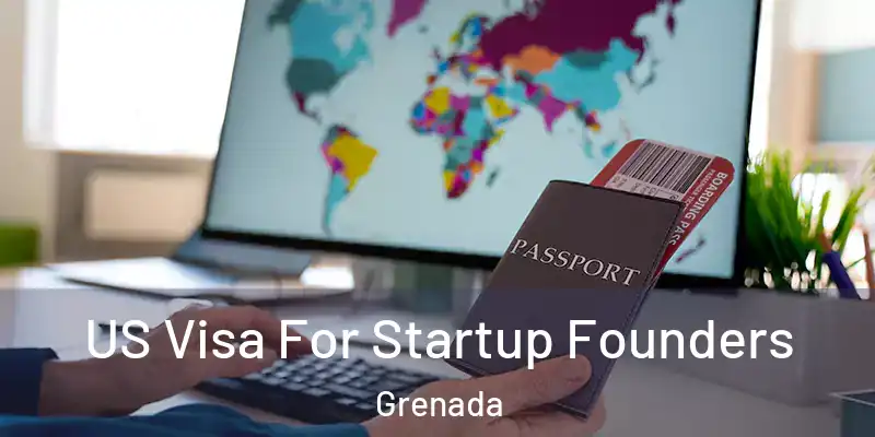  US Visa For Startup Founders Grenada