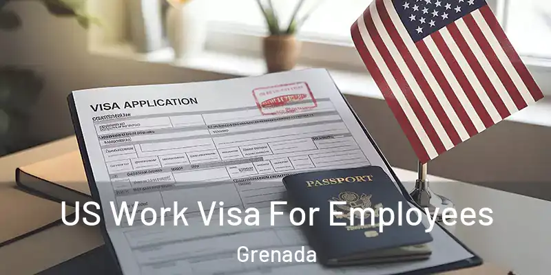  US Work Visa For Employees Grenada
