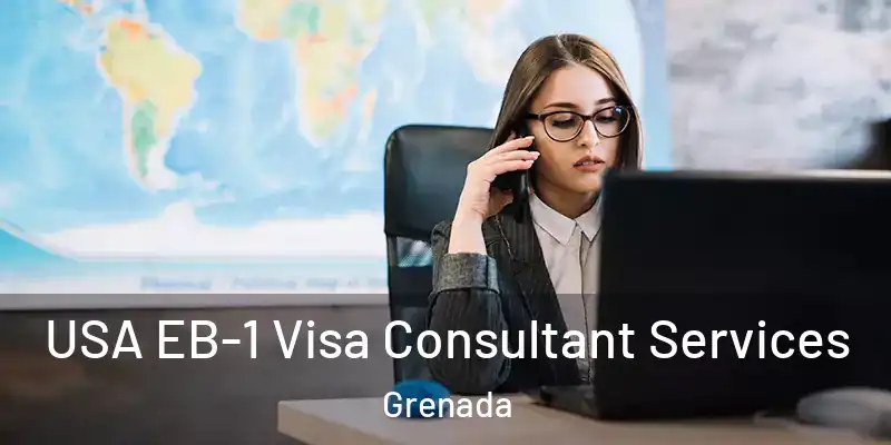  USA EB-1 Visa Consultant Services Grenada